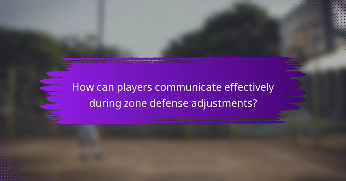 How can players communicate effectively during zone defense adjustments?
