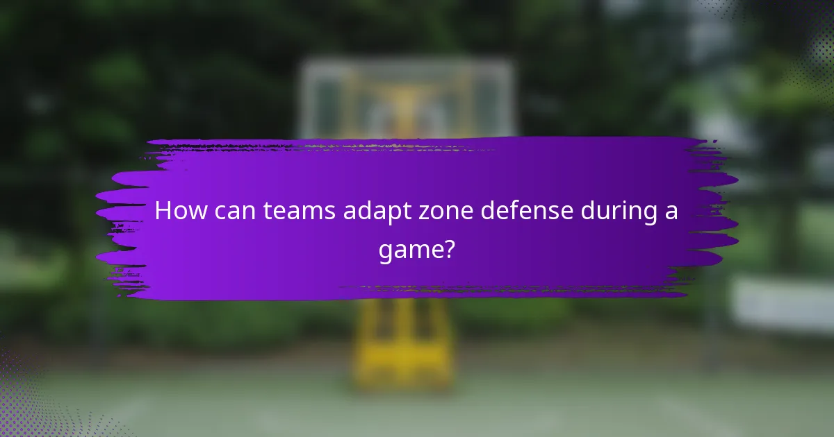 How can teams adapt zone defense during a game?