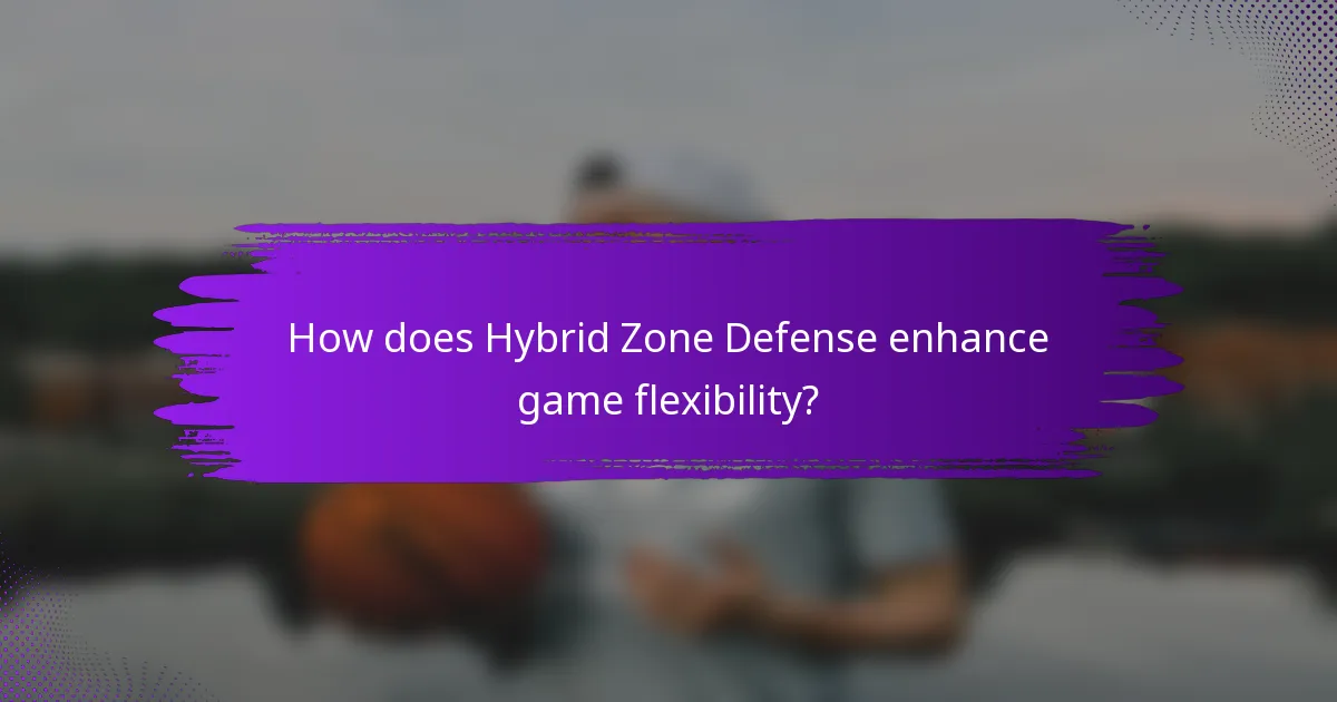 How does Hybrid Zone Defense enhance game flexibility?