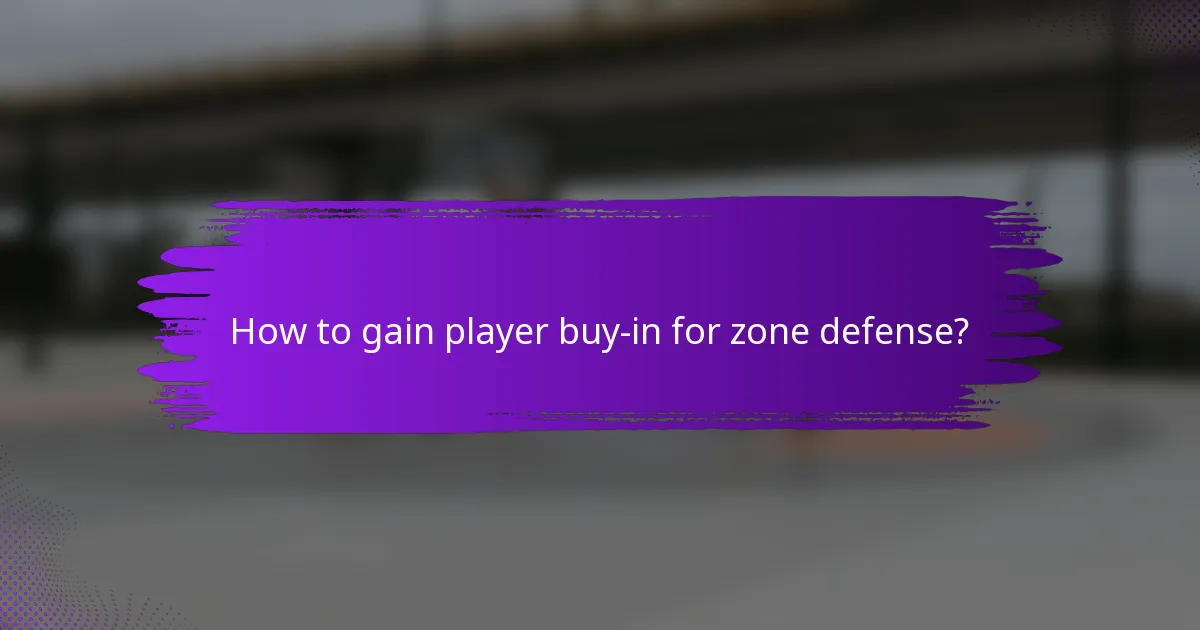 How to gain player buy-in for zone defense?
