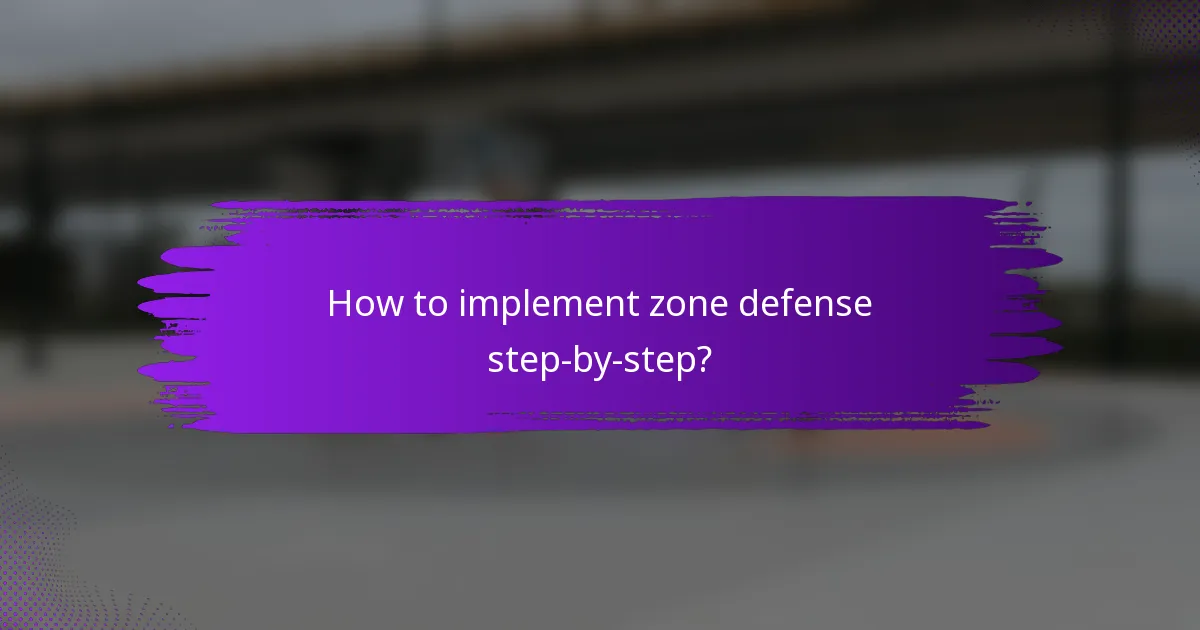How to implement zone defense step-by-step?