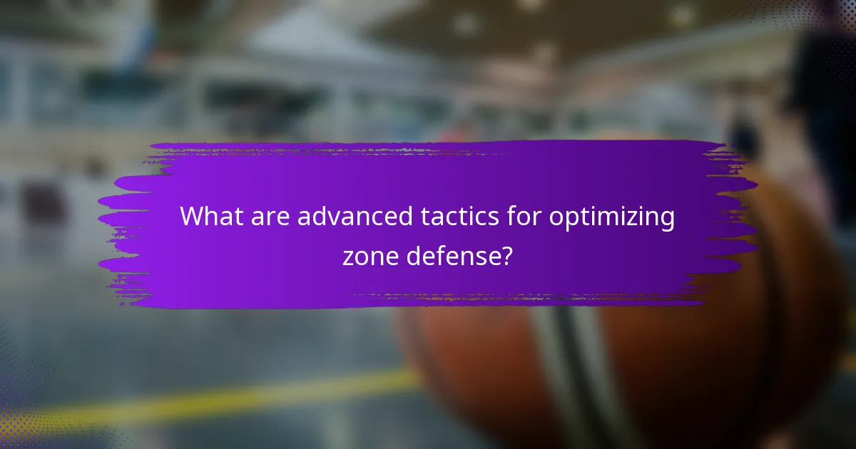 What are advanced tactics for optimizing zone defense?