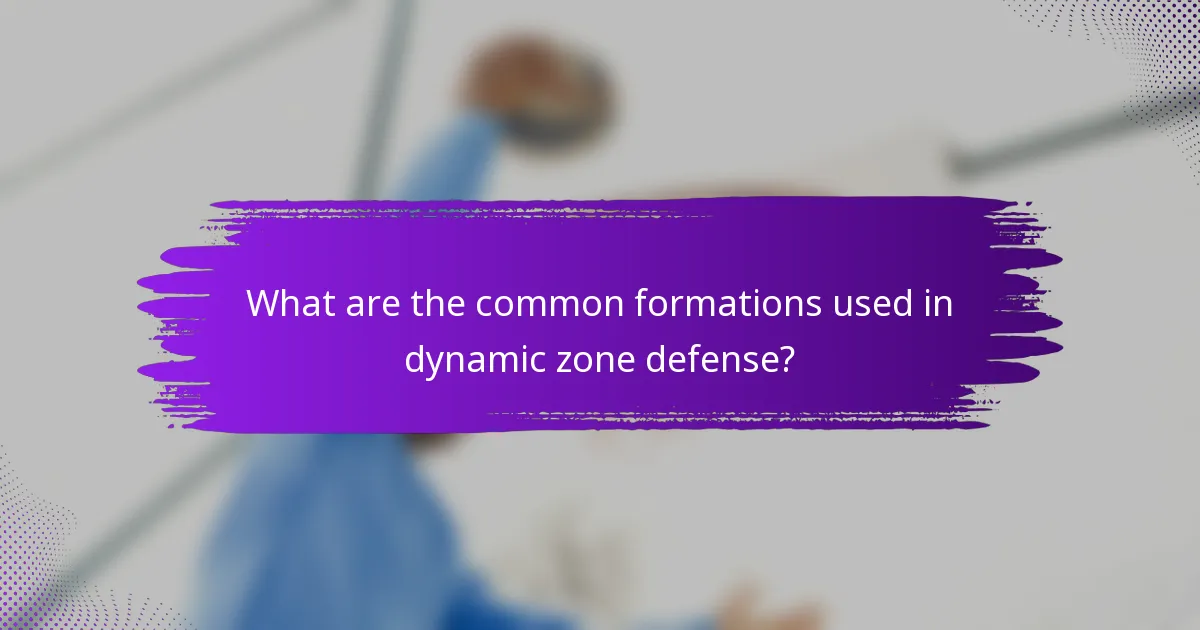 What are the common formations used in dynamic zone defense?