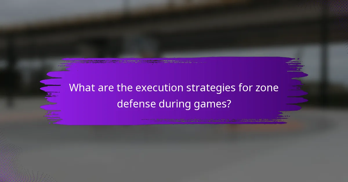 What are the execution strategies for zone defense during games?