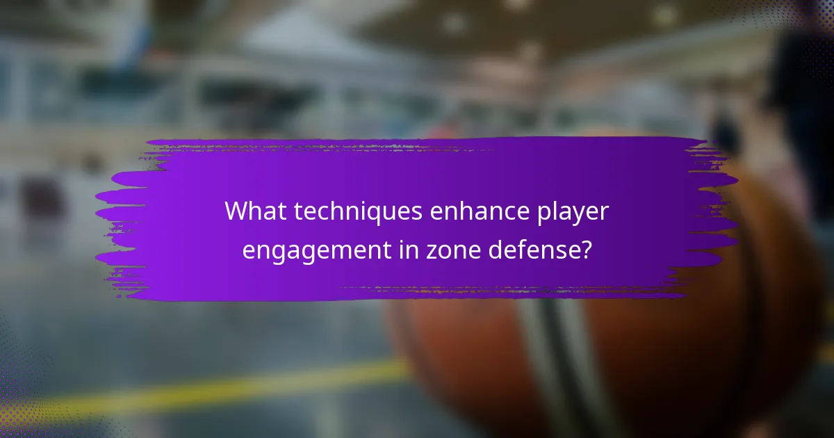 What techniques enhance player engagement in zone defense?