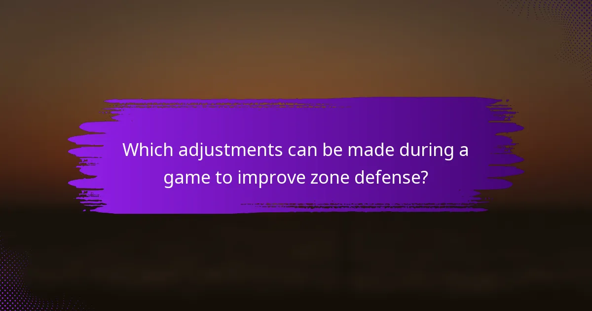 Which adjustments can be made during a game to improve zone defense?